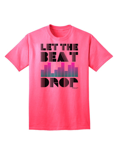 Introducing the Exquisite Let the Beat Drop Design Adult T-Shirt by TooLoud-Mens T-shirts-TooLoud-Neon-Pink-Small-Davson Sales