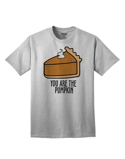 You are the PUMPKIN Adult T-Shirt AshGray 4XL Tooloud