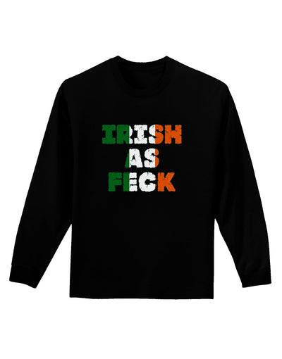 Irish As Feck Funny Adult Long Sleeve Dark T-Shirt by TooLoud-TooLoud-Black-Small-Davson Sales