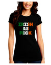Irish As Feck Funny Juniors Petite Crew Dark T-Shirt by TooLoud