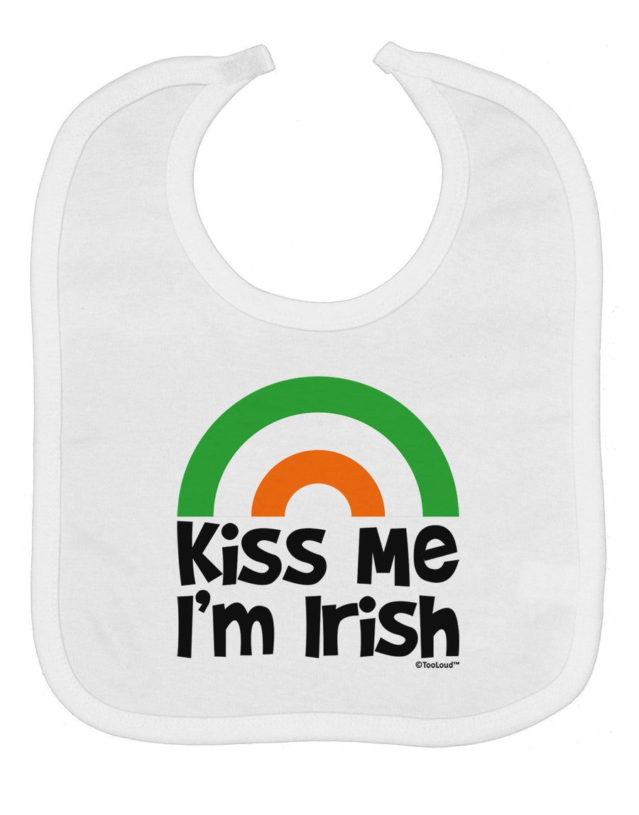 Irish Flag Rainbow - Kiss Me I'm Irish Baby Bib by TooLoud