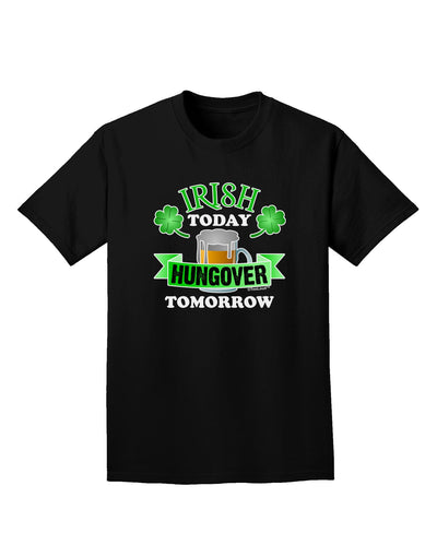 Irish Today Hungover Tomorrow Adult Dark T-Shirt-Mens T-Shirt-TooLoud-Black-Small-Davson Sales