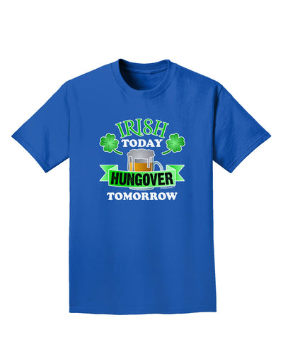 Irish Today Hungover Tomorrow Adult Dark T-Shirt-Mens T-Shirt-TooLoud-Royal-Blue-Small-Davson Sales
