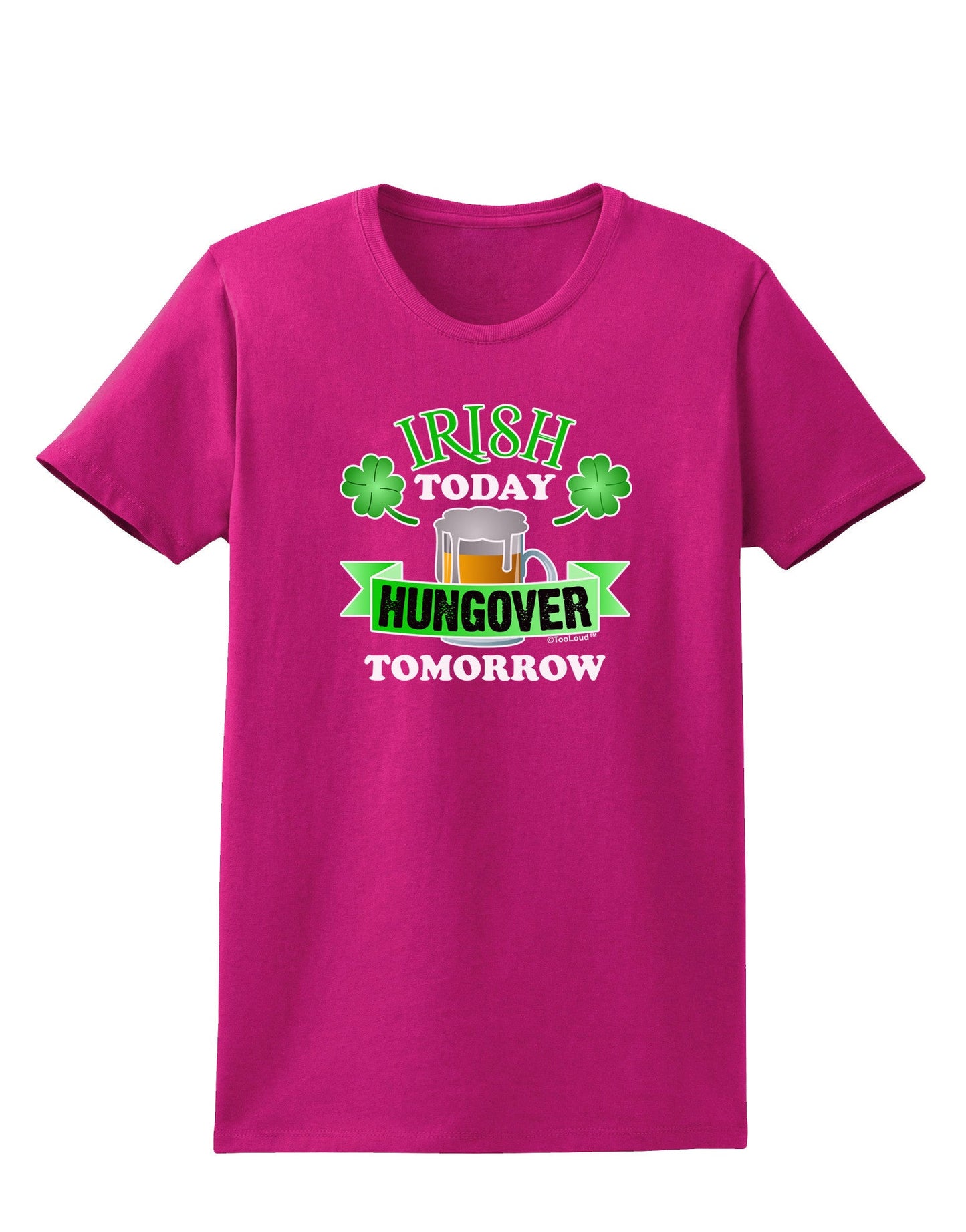 Irish Today Hungover Tomorrow Womens Dark T-Shirt-TooLoud-Hot-Pink-Small-Davson Sales