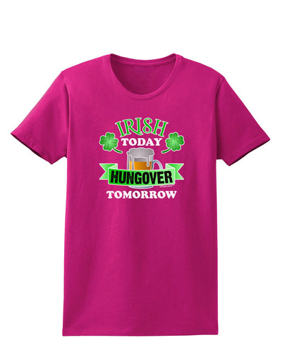 Irish Today Hungover Tomorrow Womens Dark T-Shirt-TooLoud-Hot-Pink-Small-Davson Sales