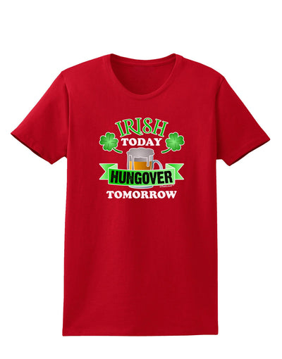 Irish Today Hungover Tomorrow Womens Dark T-Shirt-TooLoud-Red-X-Small-Davson Sales
