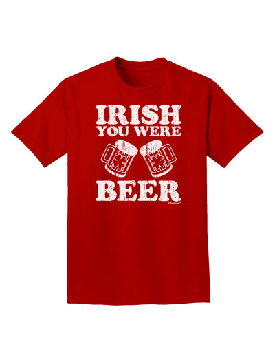 Irish You Were Beer Adult Dark T-Shirt by TooLoud-Mens T-Shirt-TooLoud-Red-Small-Davson Sales