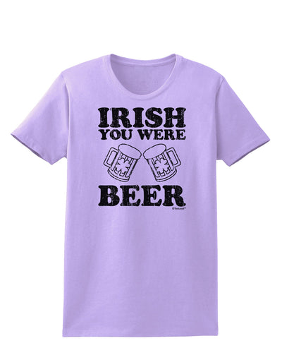 Irish You Were Beer Womens T-Shirt by TooLoud-Womens T-Shirt-TooLoud-Lavender-X-Small-Davson Sales