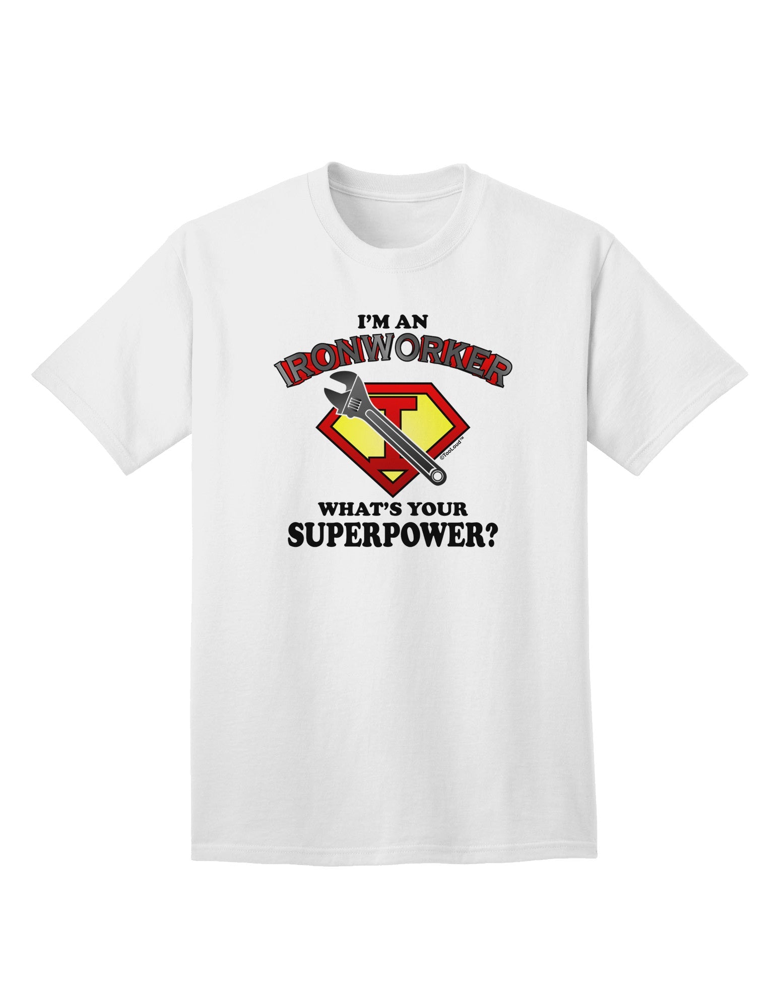 Ironworker - Superpower Adult T-Shirt-unisex t-shirt-TooLoud-White-Small-Davson Sales