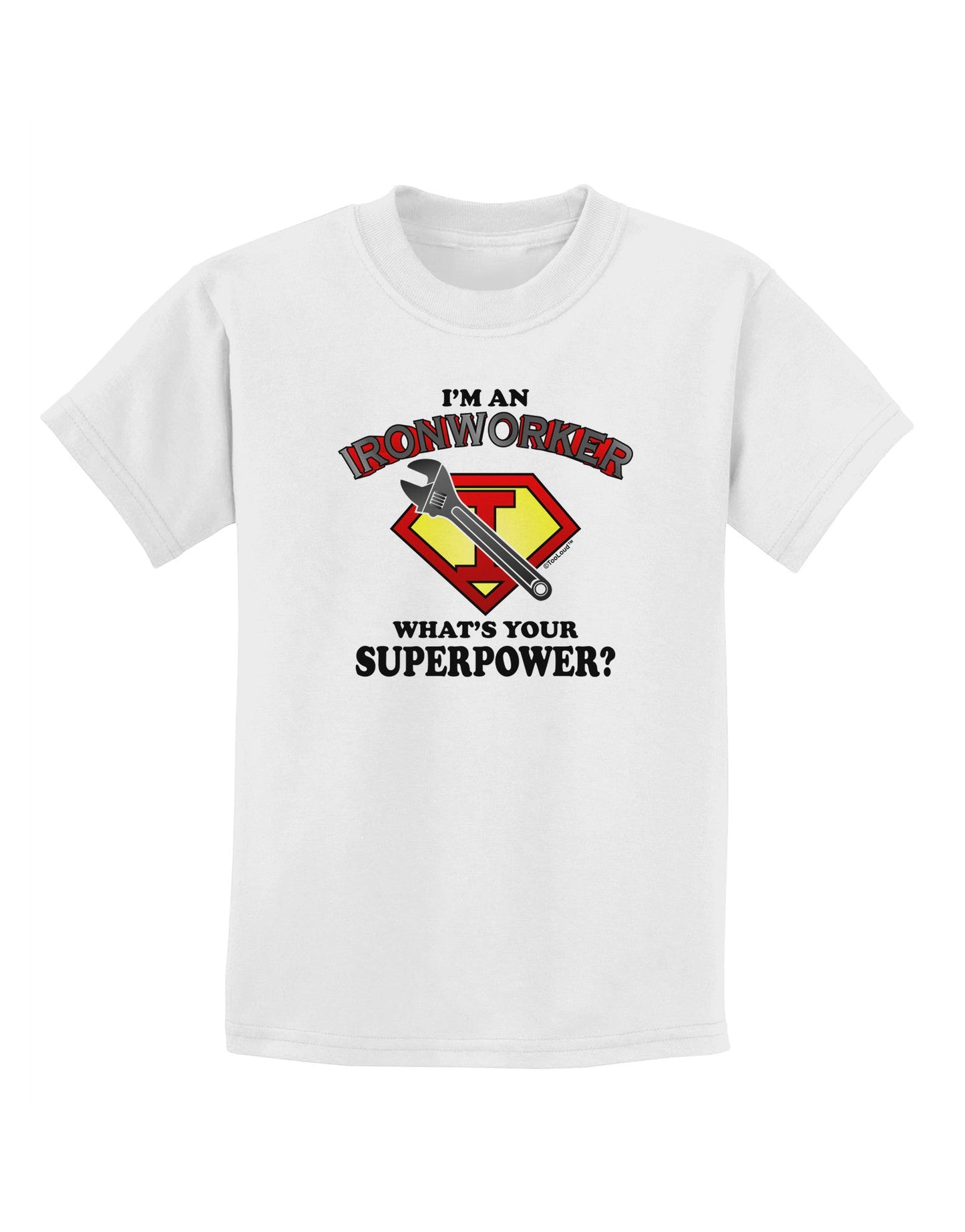Ironworker - Superpower Childrens T-Shirt-Childrens T-Shirt-TooLoud-White-X-Small-Davson Sales
