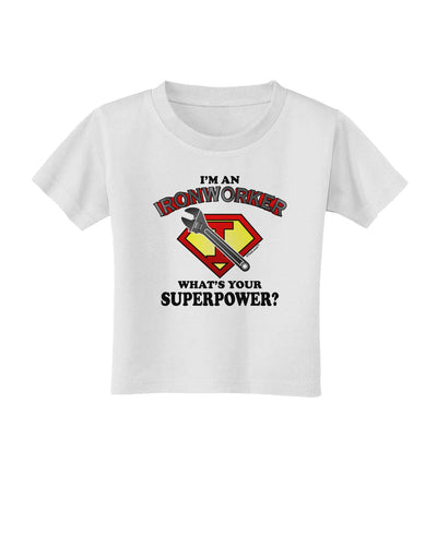 Ironworker - Superpower Toddler T-Shirt-Toddler T-Shirt-TooLoud-White-2T-Davson Sales