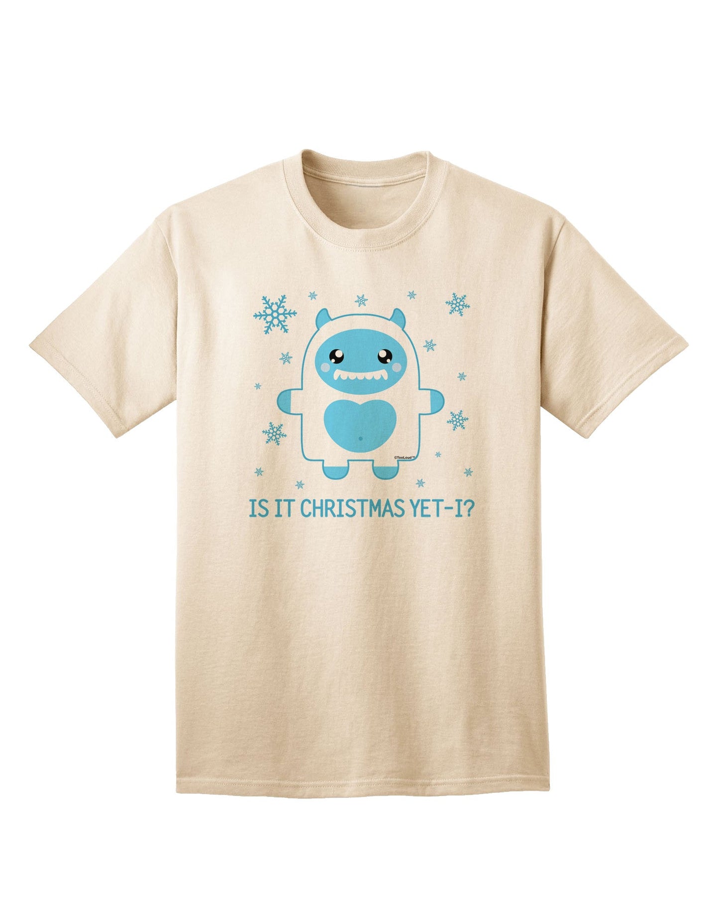 Is It Christmas Yet - Premium Yeti Abominable Snowman Adult T-Shirt for Festive Season Enthusiasts-Mens T-shirts-TooLoud-Natural-Small-Davson Sales
