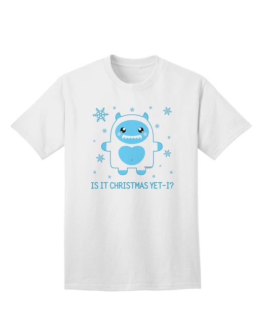 Is It Christmas Yet - Premium Yeti Abominable Snowman Adult T-Shirt for Festive Season Enthusiasts-Mens T-shirts-TooLoud-White-Small-Davson Sales