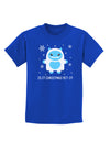 Is It Christmas Yet - Yeti Abominable Snowman Childrens Dark T-Shirt-Childrens T-Shirt-TooLoud-Royal-Blue-X-Small-Davson Sales