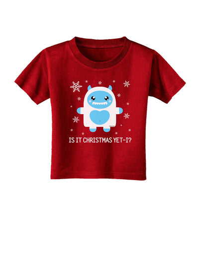 Is It Christmas Yet - Yeti Abominable Snowman Toddler T-Shirt Dark-Toddler T-Shirt-TooLoud-Clover-Green-2T-Davson Sales