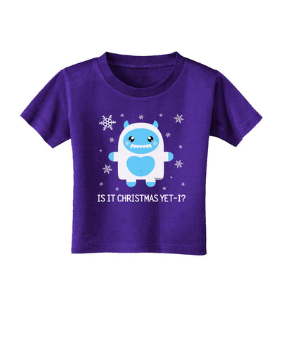 Is It Christmas Yet - Yeti Abominable Snowman Toddler T-Shirt Dark-Toddler T-Shirt-TooLoud-Purple-2T-Davson Sales