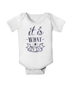 It Is What It Is Baby Romper Bodysuit-Baby Romper-TooLoud-White-06-Months-Davson Sales