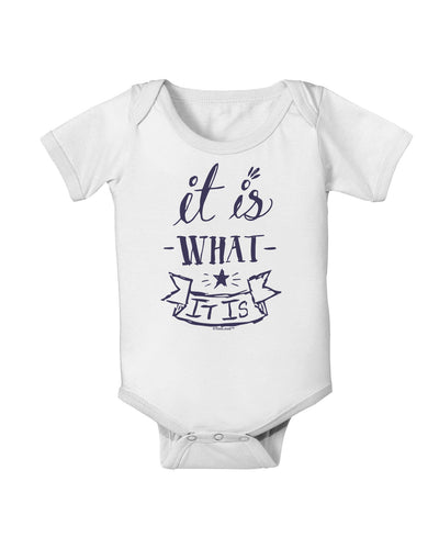 It Is What It Is Baby Romper Bodysuit-Baby Romper-TooLoud-White-06-Months-Davson Sales