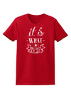 It Is What It Is Womens Dark T-Shirt-TooLoud-Red-X-Small-Davson Sales