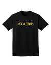 It is a Trap Adult Dark T-Shirt-Mens T-Shirt-TooLoud-Black-Small-Davson Sales