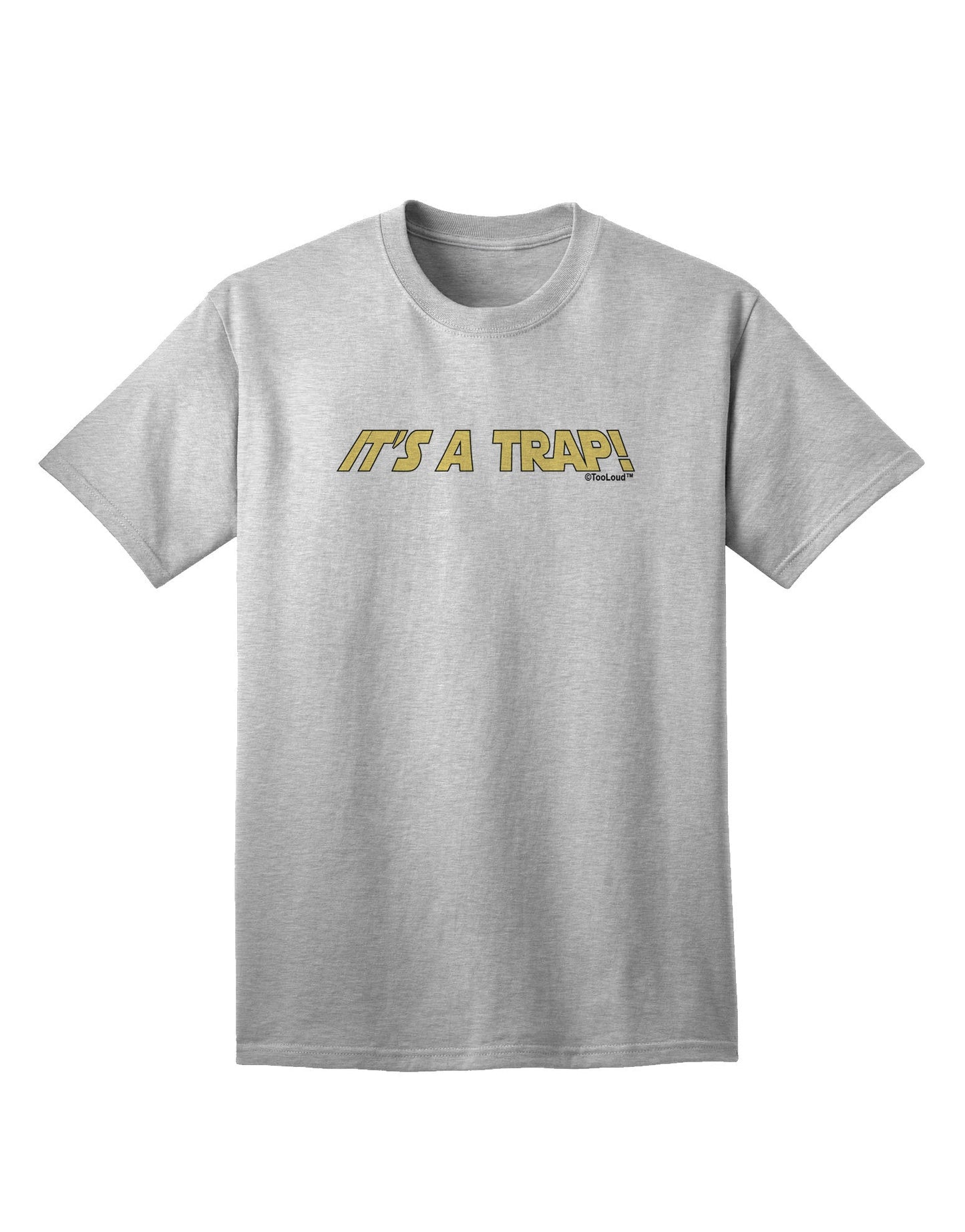 It is a Trap Adult T-Shirt-Mens T-Shirt-TooLoud-AshGray-Small-Davson Sales