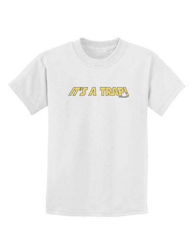 It is a Trap Childrens T-Shirt-Childrens T-Shirt-TooLoud-White-X-Small-Davson Sales