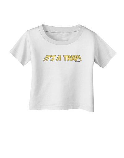 It is a Trap Infant T-Shirt-Infant T-Shirt-TooLoud-White-06-Months-Davson Sales
