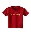 It is a Trap Toddler T-Shirt Dark-Toddler T-Shirt-TooLoud-Red-2T-Davson Sales