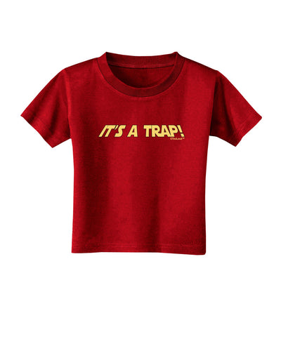 It is a Trap Toddler T-Shirt Dark-Toddler T-Shirt-TooLoud-Red-2T-Davson Sales