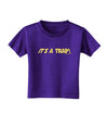 It is a Trap Toddler T-Shirt Dark-Toddler T-Shirt-TooLoud-Purple-2T-Davson Sales