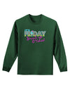 It's Friday - Drink Up Adult Long Sleeve Dark T-Shirt-TooLoud-Dark-Green-Small-Davson Sales