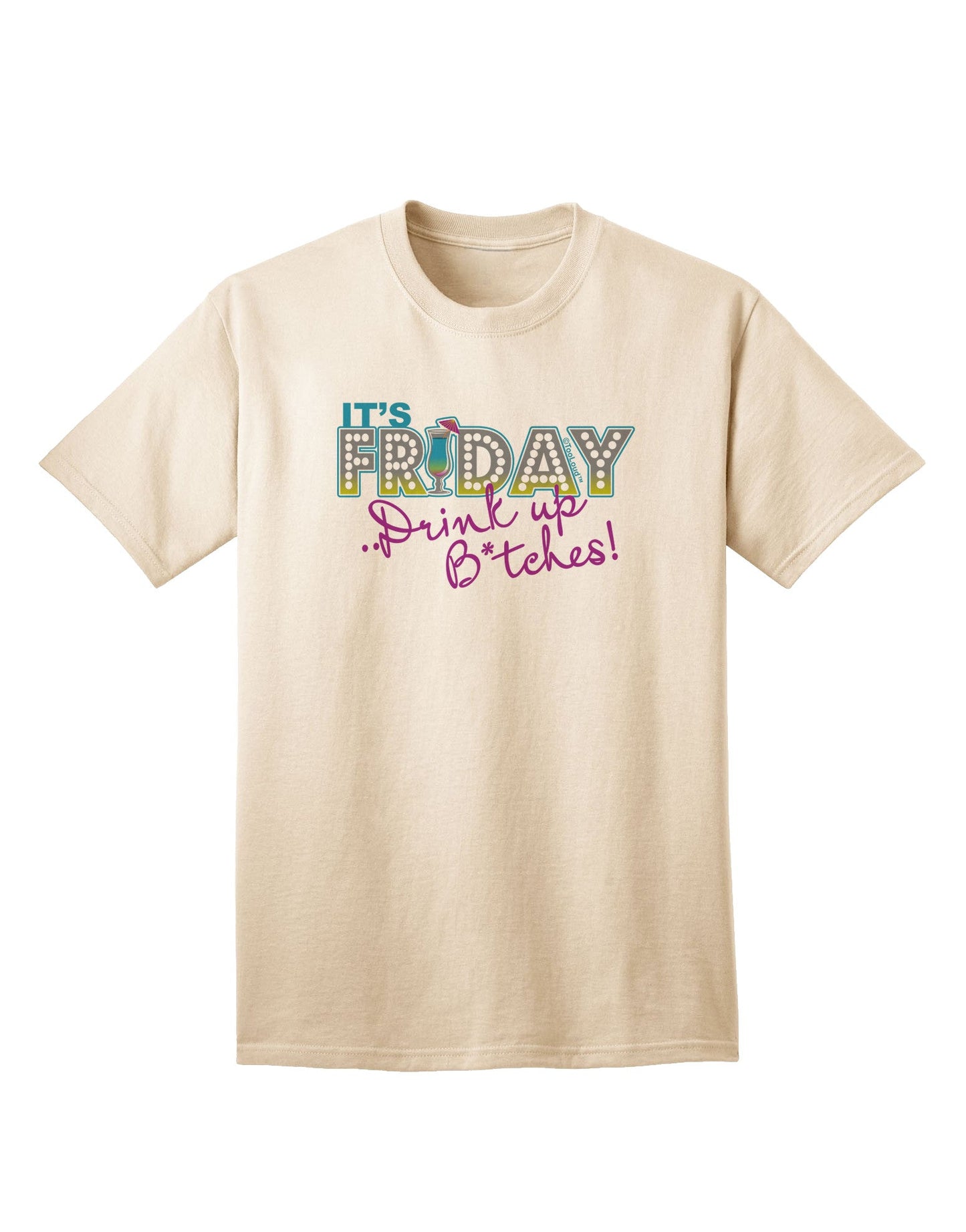 It's Friday - Drink Up Adult T-Shirt-Mens T-Shirt-TooLoud-Natural-Small-Davson Sales