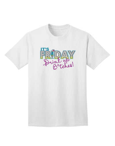 It's Friday - Drink Up Adult T-Shirt-Mens T-Shirt-TooLoud-White-Small-Davson Sales