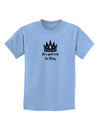 It's Good to be the King - Boss Day Childrens T-Shirt-Childrens T-Shirt-TooLoud-Light-Blue-X-Small-Davson Sales