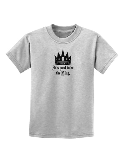 It's Good to be the King - Boss Day Childrens T-Shirt-Childrens T-Shirt-TooLoud-AshGray-X-Small-Davson Sales