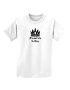 It's Good to be the King - Boss Day Childrens T-Shirt-Childrens T-Shirt-TooLoud-White-X-Small-Davson Sales