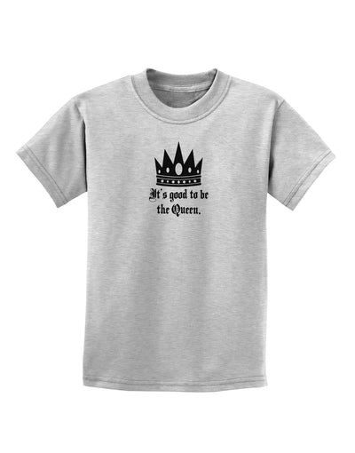 It's Good to be the Queen - Boss Day Childrens T-Shirt-Childrens T-Shirt-TooLoud-AshGray-X-Small-Davson Sales