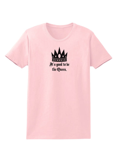 It's Good to be the Queen - Boss Day Womens T-Shirt-Womens T-Shirt-TooLoud-PalePink-X-Small-Davson Sales