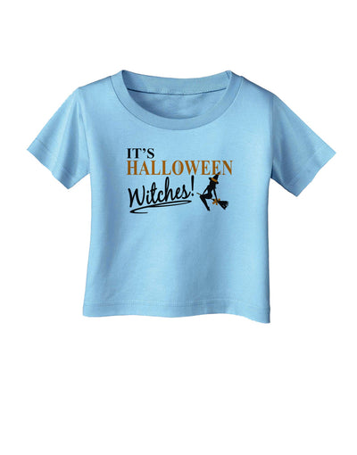 It's Halloween Witches Infant T-Shirt-Infant T-Shirt-TooLoud-Aquatic-Blue-06-Months-Davson Sales