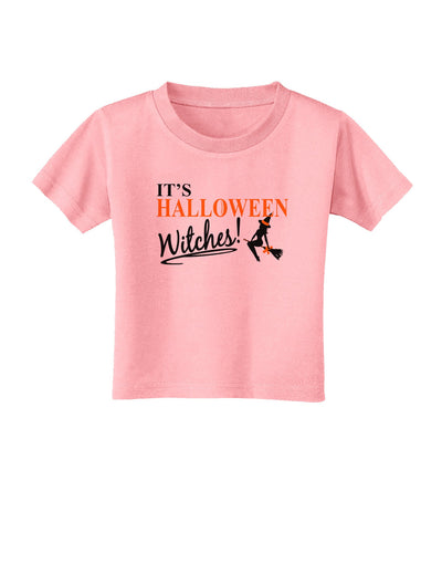 It's Halloween Witches Toddler T-Shirt-Toddler T-Shirt-TooLoud-Candy-Pink-2T-Davson Sales
