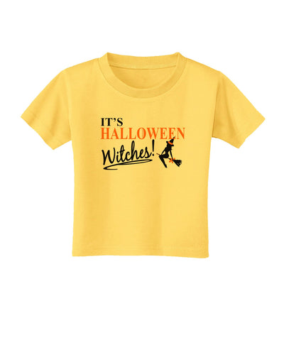 It's Halloween Witches Toddler T-Shirt-Toddler T-Shirt-TooLoud-Yellow-2T-Davson Sales