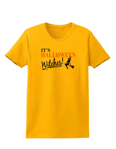 It's Halloween Witches Womens T-Shirt-Womens T-Shirt-TooLoud-Gold-X-Small-Davson Sales