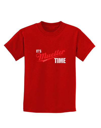 It's Mueller Time Anti-Trump Funny Childrens Dark T-Shirt by TooLoud-Childrens T-Shirt-TooLoud-Red-X-Small-Davson Sales