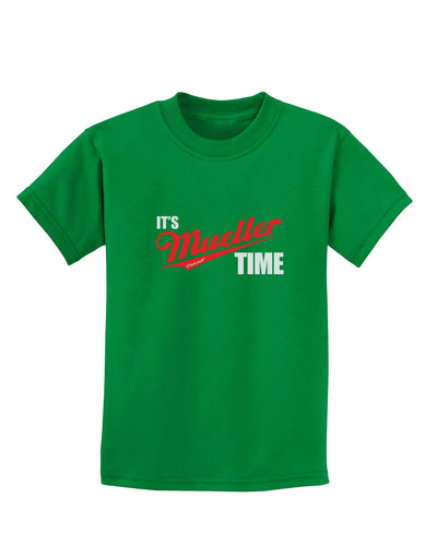 It's Mueller Time Anti-Trump Funny Childrens Dark T-Shirt by TooLoud-Childrens T-Shirt-TooLoud-Kelly-Green-X-Small-Davson Sales