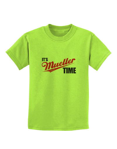It's Mueller Time Anti-Trump Funny Childrens T-Shirt by TooLoud-Childrens T-Shirt-TooLoud-Lime-Green-X-Small-Davson Sales