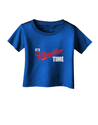 It's Mueller Time Anti-Trump Funny Infant T-Shirt Dark by TooLoud-Infant T-Shirt-TooLoud-Royal-Blue-06-Months-Davson Sales