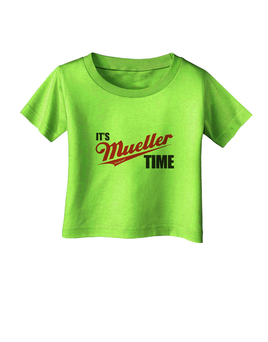 It's Mueller Time Anti-Trump Funny Infant T-Shirt by TooLoud