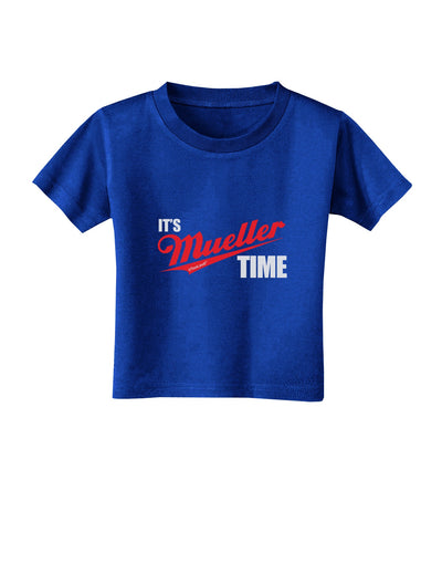 It's Mueller Time Anti-Trump Funny Toddler T-Shirt Dark by TooLoud-Toddler T-Shirt-TooLoud-Royal-Blue-2T-Davson Sales