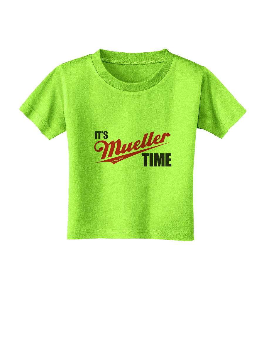 It's Mueller Time Anti-Trump Funny Toddler T-Shirt by TooLoud