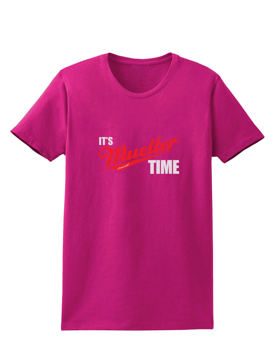 It's Mueller Time Anti-Trump Funny Womens Dark T-Shirt by TooLoud